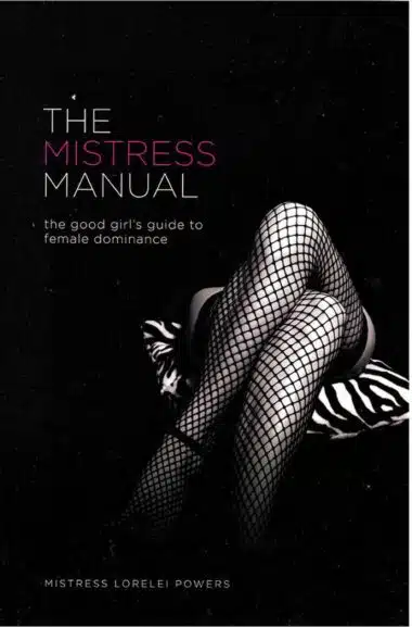 The Mistress Manual by Mistress Lorelei Powers