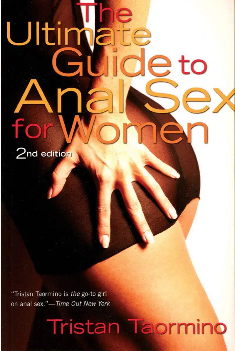 Ultimate Guide to Anal Sex for Women - 2nd Edition by Tristan Taormino