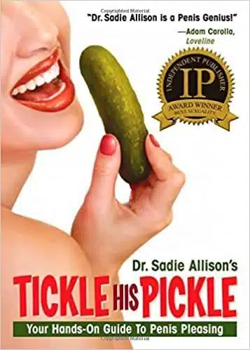 TICKLE HIS PICKLE!: Your Hands-On Guide to Penis Pleasing by Sadie Allison